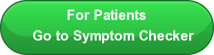 For Patients Go to Symptom Checker